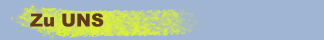 Zu UNS